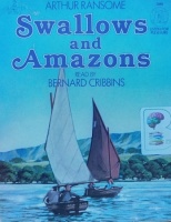 Swallows and Amazons written by Arthur Ransome performed by Bernard Cribbins on Cassette (Abridged)